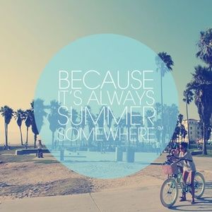 IT'S SUMMER SOMEWHERE